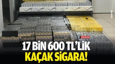 17 bin 600 TL&rsquo;lik ka&ccedil;ak sigara!