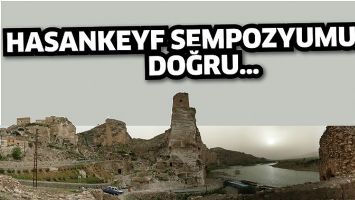 HASANKEYF SEMPOZYUMUNA DOĞRU&hellip;