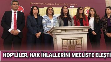 HDP&rsquo;LİLER, HAK İHLALLERİNİ MECLİSTE ELEŞTİRDİ
