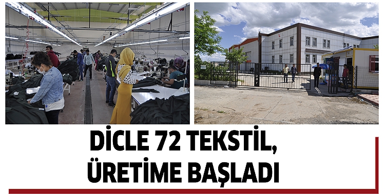 DİCLE 72 TEKSTİL, &Uuml;RETİME BAŞLADI
