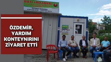 &Ouml;ZDEMİR, YARDIM KONTEYNIRINI ZİYARET ETTİ