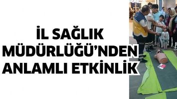 İL SAĞLIK M&Uuml;D&Uuml;RL&Uuml;Ğ&Uuml;&rsquo;NDEN ANLAMLI ETKİNLİK