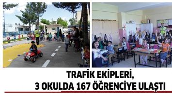 TRAFİK EKİPLERİ, 3 OKULDA 167 &Ouml;ĞRENCİYE ULAŞTI