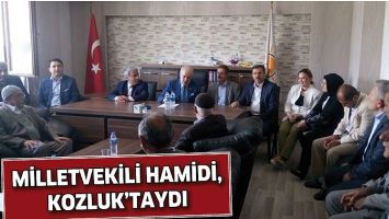 MİLLETVEKİLİ HAMİDİ, KOZLUK&rsquo;TAYDI