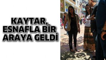 KAYTAR, ESNAFLA BİR ARAYA GELDİ