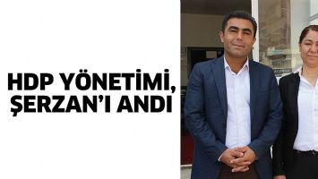 HDP Y&Ouml;NETİMİ, ŞERZAN&rsquo;I ANDI