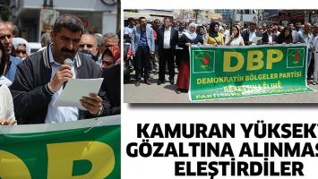 KAMURAN Y&Uuml;KSEK&rsquo;İN G&Ouml;ZALTINA ALINMASINI ELEŞTİRDİLER