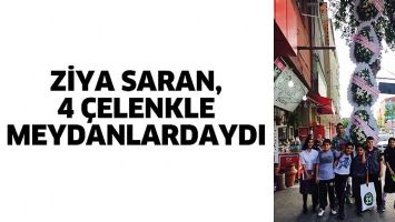 ZİYA SARAN, 4 &Ccedil;ELENKLE MEYDANLARDAYDI