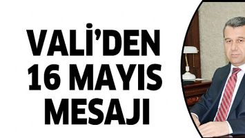 VALİ&rsquo;DEN 16 MAYIS MESAJI