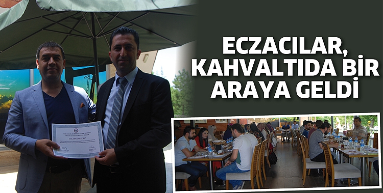 ECZACILAR, KAHVALTIDA BİR ARAYA GELDİ