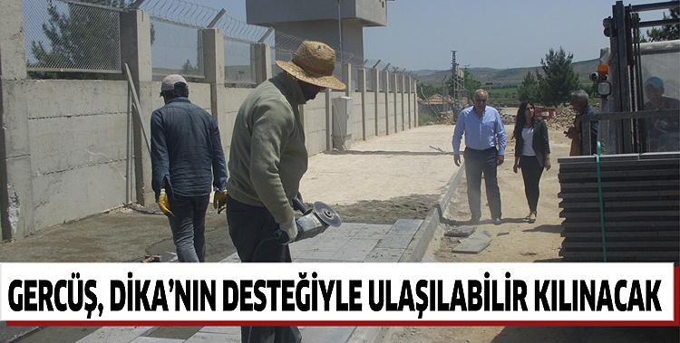 GERC&Uuml;Ş, DİKA&rsquo;NIN DESTEĞİYLE ULAŞILABİLİR KILINACAK