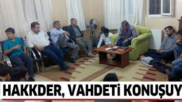 HAKKDER, VAHDETİ KONUŞUYOR