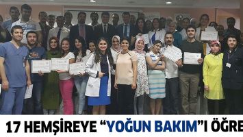17 HEMŞİRE &ldquo;YOĞUN BAKIM&rdquo;I &Ouml;ĞRENDİ