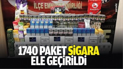 1740 paket sigara ele ge&ccedil;irildi