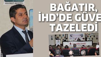 BAĞATIR, İHD&rsquo;DE G&Uuml;VEN TAZELEDİ