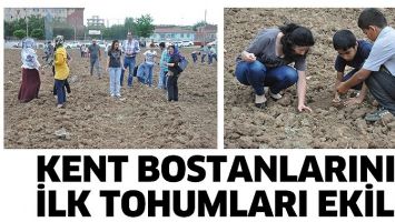 KENT BOSTANLARININ İLK TOHUMLARI EKİLDİ
