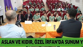 ASLAN VE KIDIR, &Ouml;ZEL İRFAN&rsquo;DA SUNUM YAPTI