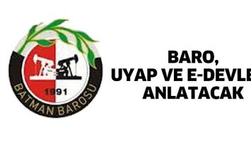 BARO, UYAP VE E-DEVLET&rsquo;İ ANLATACAK