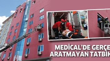 MEDİCAL&rsquo;DE GER&Ccedil;EĞİ ARATMAYAN TATBİKAT!
