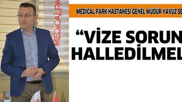 &ldquo;VİZE SORUNU HALLEDİLMELİ&rdquo;
