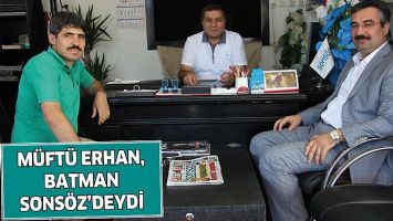 M&Uuml;FT&Uuml; ERHAN, BATMAN SONS&Ouml;Z&rsquo;DEYDİ