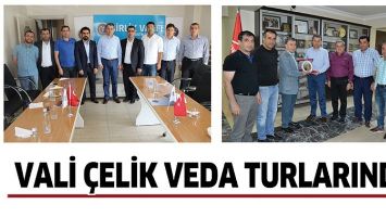 VALİ &Ccedil;ELİK VEDA TURLARINDA