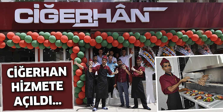 CİĞERHAN HİZMETE A&Ccedil;ILDI&hellip;