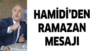 HAMİDİ&rsquo;DEN RAMAZAN MESAJI