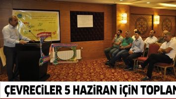&Ccedil;EVRECİLER 5 HAZİRAN İ&Ccedil;İN TOPLANDI