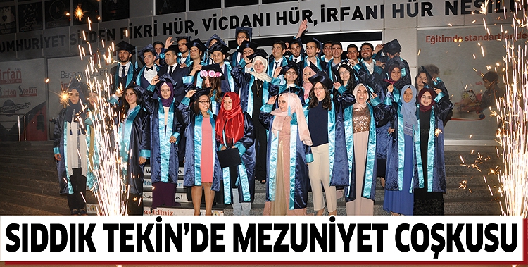SIDDIK TEKİN&rsquo;DE MEZUNİYET COŞKUSU