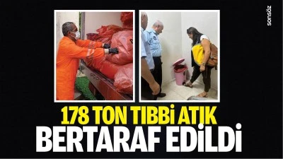 178 ton tıbbi atık, bertaraf edildi