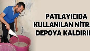 PATLAYICIDA KULLANILAN NİTRAT, DEPOYA KALDIRILDI
