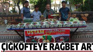 &Ccedil;İĞK&Ouml;FTEYE RAĞBET ARTTI