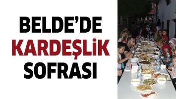 BELDE&rsquo;DE KARDEŞLİK SOFRASI