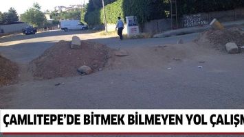 &Ccedil;AMLITEPE&rsquo;DE BİTMEK BİLMEYEN YOL &Ccedil;ALIŞMASI
