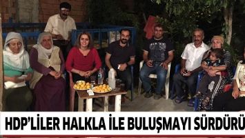 HDP&rsquo;LİLER HALKLA İLE BULUŞMAYI S&Uuml;RD&Uuml;R&Uuml;YOR