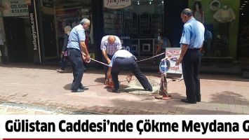G&Uuml;LİSTAN CADDESİ&rsquo;NDE &Ccedil;&Ouml;KME MEYDANA GELDİ