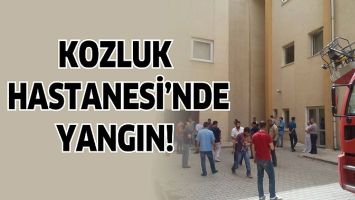 KOZLUK HASTANESİ&rsquo;NDE YANGIN!
