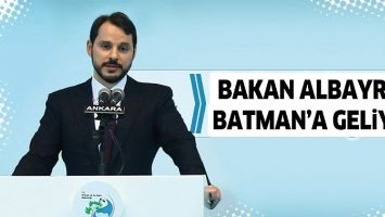 BAKAN ALBAYRAK BATMAN&rsquo;A GELİYOR