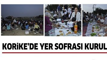 KORİKE&rsquo;DE YER SOFRASI KURULDU