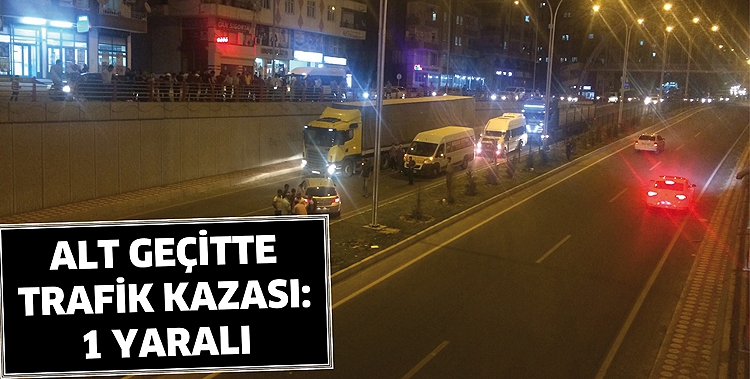 ALT GE&Ccedil;İTTE TRAFİK KAZASI: 1 YARALI