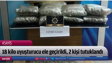 18 kilo uyuşturucu ele ge&ccedil;irildi, 2 kişi tutuklandı