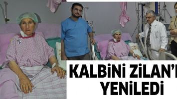KALBİNİ ZİLAN&rsquo;DA YENİLEDİ