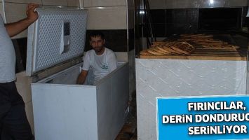 FIRINCILAR, DERİN DONDURUCUDA SERİNLİYOR