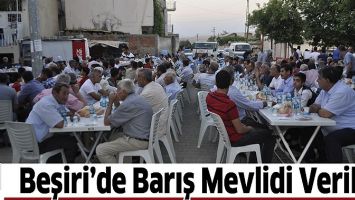 BEŞİRİ&rsquo;DE BARIŞ MEVLİDİ VERİLDİ