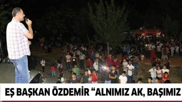 EŞ BAŞKAN &Ouml;ZDEMİR &ldquo;ALNIMIZ AK, BAŞIMIZ DİK&rdquo;