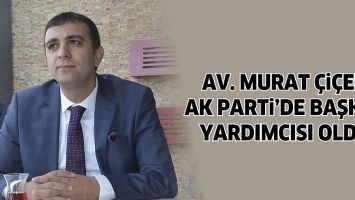 AV. MURAT &Ccedil;İ&Ccedil;EK AK PARTİ&rsquo;DE BAŞKAN YARDIMCISI OLDU