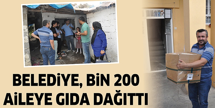 BELEDİYE, BİN 200 AİLEYE GIDA DAĞITTI