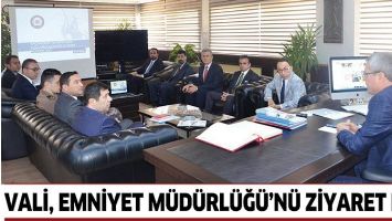 VALİ, EMNİYET M&Uuml;D&Uuml;RL&Uuml;Ğ&Uuml;&rsquo;N&Uuml; ZİYARET ETTİ