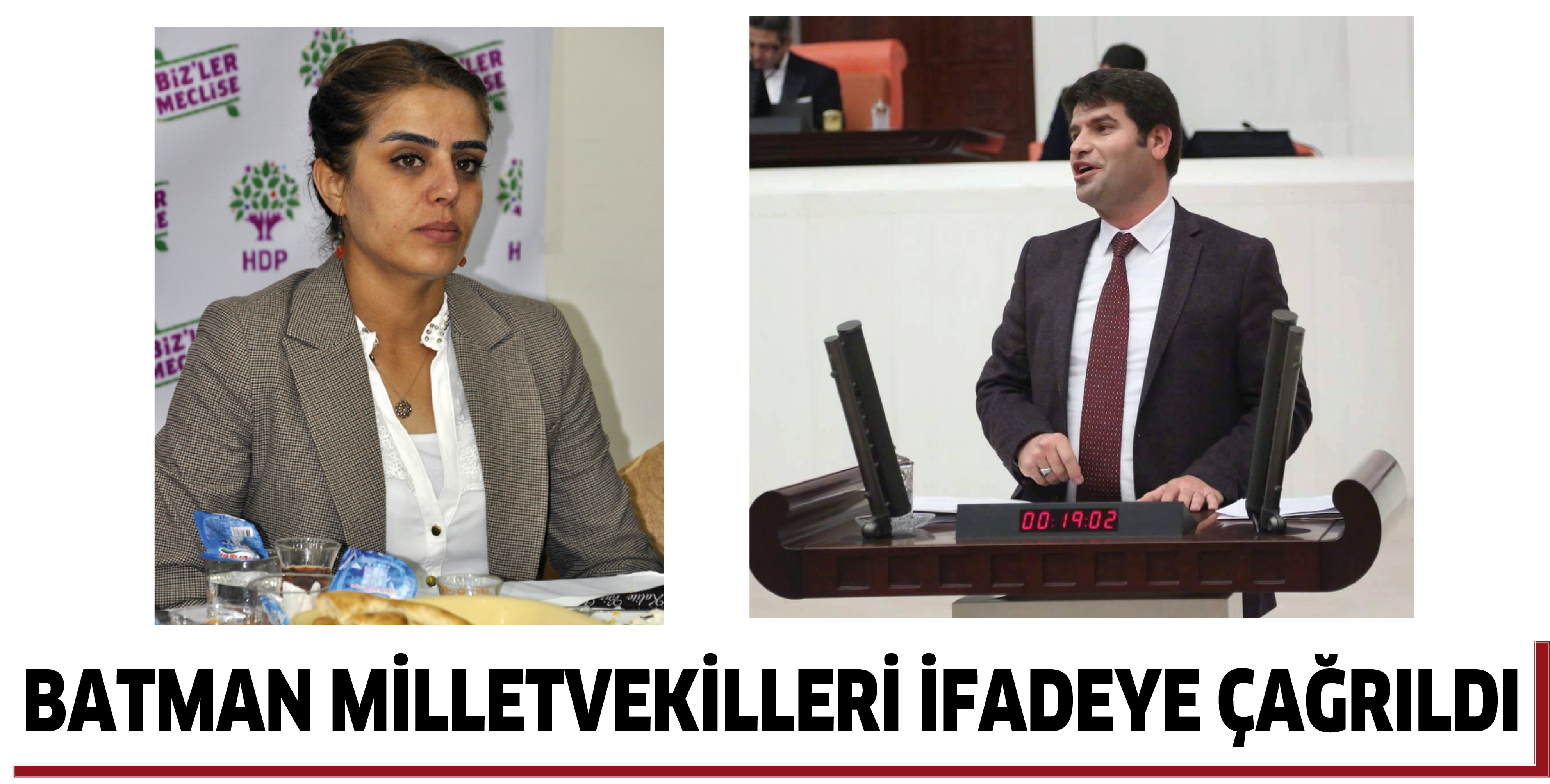 BATMAN MİLLETVEKİLLERİ İFADEYE &Ccedil;AĞRILDI